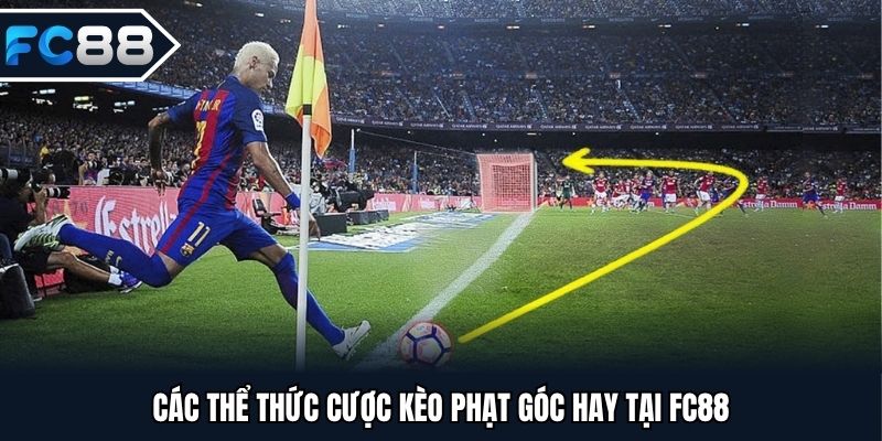 Các thể thức cược kèo phạt góc hay tại FC88