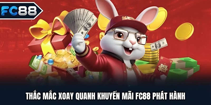Thắc mắc xoay quanh khuyến mãi FC88 phát hành