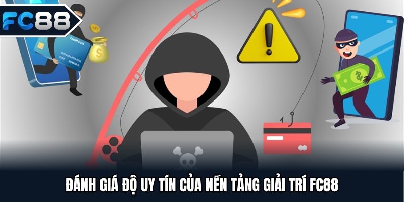 Đánh giá độ uy tín của nền tảng giải trí FC88