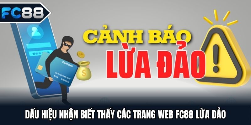 Những dấu hiệu cho thấy trang web FC88 lừa đảo