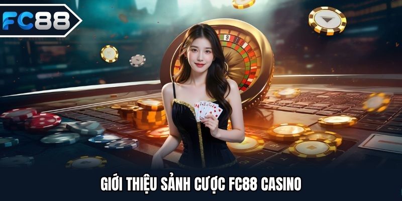 FC88 casino - Điểm đến nóng của nhiều khách hàng Việt Nam