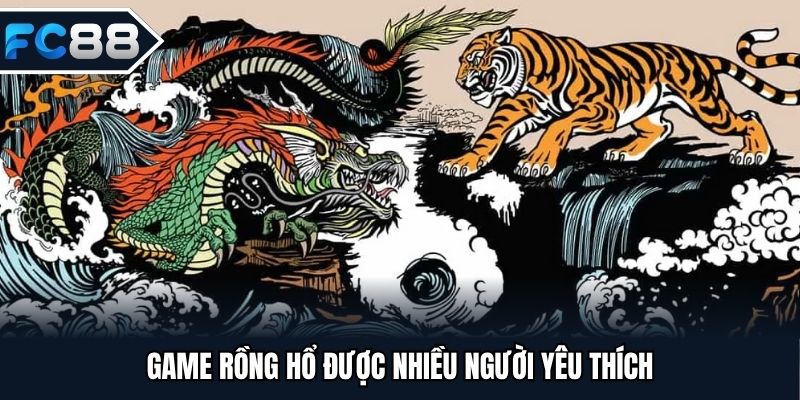 Rồng hổ là siêu phẩm dễ chơi, dễ thắng mà hội viên có thể trải nghiệm