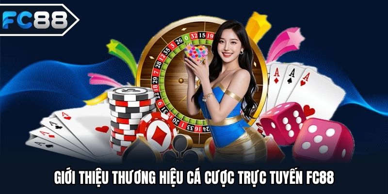 Tìm hiểu về thương hiệu cá cược FC88
