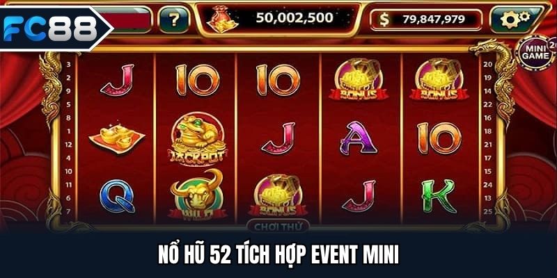 Nổ hũ 52 tích hợp event mini